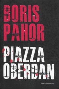 Piazza Oberdan - Boris Pahor - Libro nuovadimensione 2010, Frecce | Libraccio.it