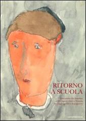 Ritorno a scuola. L'educazione dei bambini e dei ragazzi ebrei a Venezia tra leggi razziali e dopoguerra. Ediz. illustrata