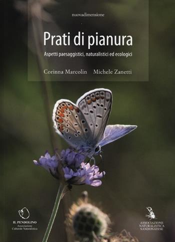 Prati di pianura. Aspetti paesaggistici, naturalistici ed ecologici - Corinna Marcolin, Michele Zanetti - Libro nuovadimensione 2012, Conoscere e scoprire | Libraccio.it