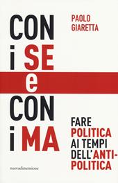 Con i se e con i ma. Fare politica ai tempi dell'antipolitica
