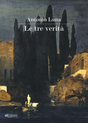 Le tre verità - Antonio Luna - Libro Pagine Sì 2022 | Libraccio.it