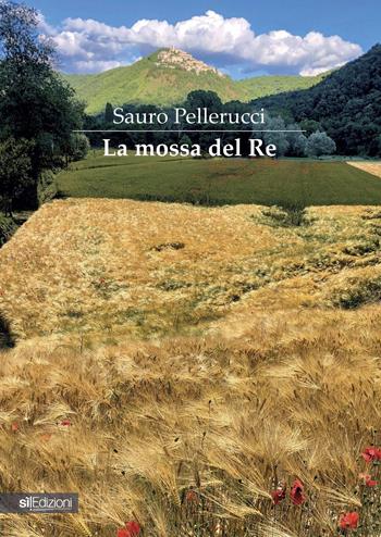 La mossa del Re - Sauro Pellerucci - Libro Pagine Sì 2022 | Libraccio.it