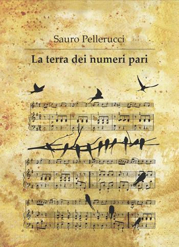 La terra dei numeri pari - Sauro Pellerucci - Libro Pagine Sì 2023 | Libraccio.it
