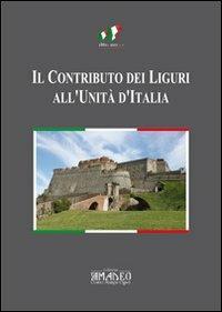 Il contributo dei liguri all'unità d'Italia. Atti del Convegno di Savona  - Libro Centro Stampa Offset 2011 | Libraccio.it