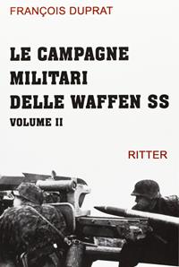 Le campagne militari delle Waffen SS. Vol. 2 - François Duprat - Libro Ritter 2009 | Libraccio.it