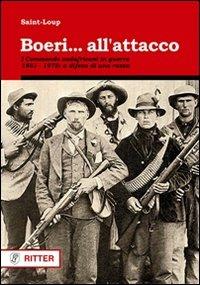 Boeri... all'attacco. I Commando sudafricani in guerra. 1881-1978: a difesa di una razza - Saint-Loup - Libro Ritter 2009, Storia ribelle e tradizione | Libraccio.it