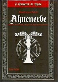 Ahnenerbe. Appunti su scienza e magia del Nazionalsocialismo - Gianfranco Drioli - Libro Ritter 2009, I quaderni di Thule | Libraccio.it