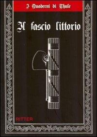 Il fascio littorio - Antonio M. Collini - Libro Ritter 2009 | Libraccio.it