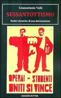 Sessantottismo. Radici ebraiche di una devastazione - Gianantonio Valli - Libro Ritter 2014 | Libraccio.it