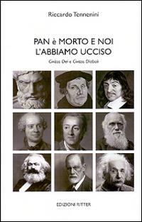 Pan è morto e noi l'abbiamo ucciso. Civitas dei e civitas diaboli - Riccardo Tennenini - Libro Ritter 2016 | Libraccio.it