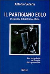 Il partigiano Eolo. Una storia di odio nel Polesine della guerra civile