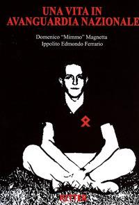 Una vita in Avanguardia Nazionale - Ippolito Edmondo Ferrario, Domenico «Mimmo» Magnetta - Libro Ritter 2019 | Libraccio.it