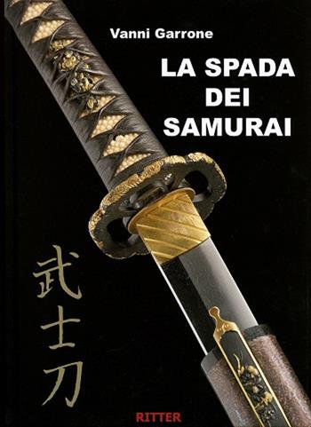 La spada dei samurai - Vanni Garrone - Libro Ritter 2019 | Libraccio.it