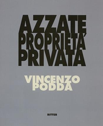 Azzate proprietà privata - Vincenzo Podda - Libro Ritter 2020 | Libraccio.it