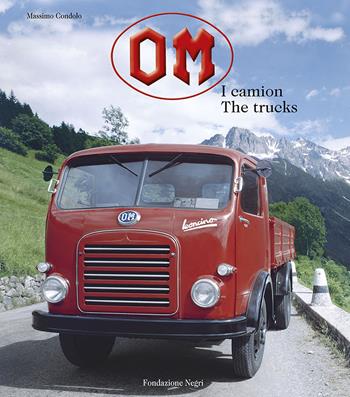 OM. I camion-The trucks. Ediz. bilingue - Massimo Condolo - Libro Fondazione Negri 2018 | Libraccio.it
