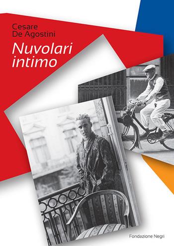 Nuvolari intimo. Nuova ediz. - Cesare De Agostini - Libro Fondazione Negri 2018 | Libraccio.it