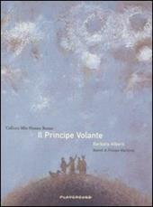 Il principe volante. Ediz. illustrata