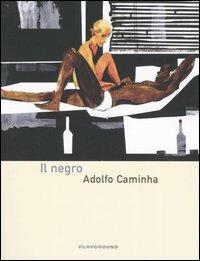 Il negro - Adolfo Caminha - Libro Playground 1950, Madrelingua gay | Libraccio.it
