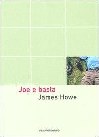 Joe e basta - James Howe - Libro Playground 1950, High School.Storie gay dai licei americ. | Libraccio.it