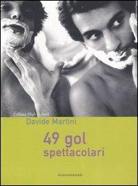 49 gol spettacolari - Davide Martini - Libro Playground 2006, High School.Storie gay dai licei americ. | Libraccio.it