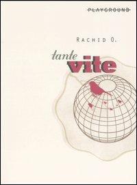 Tante vite - Rachid O. - Libro Playground 2007, Madrelingua gay | Libraccio.it