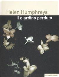 Il giardino perduto - Helen Humphreys - Libro Playground 2009 | Libraccio.it