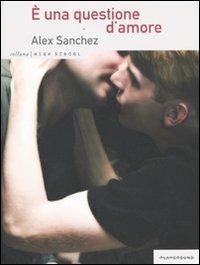 È una questione d'amore - Alex Sanchez - Libro Playground 1950, High School.Storie gay dai licei americ. | Libraccio.it
