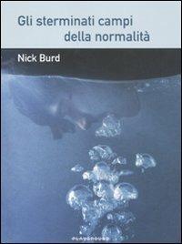 Gli sterminati campi della normalità - Nick Burd - Libro Playground 2011 | Libraccio.it