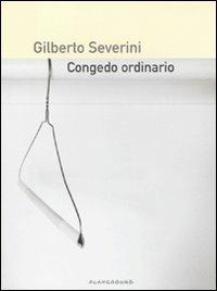 Congedo ordinario - Gilberto Severini - Libro Playground 2011 | Libraccio.it