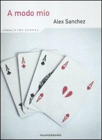 A modo mio - Alex Sanchez - Libro Playground 2012, High School.Storie gay dai licei americ. | Libraccio.it