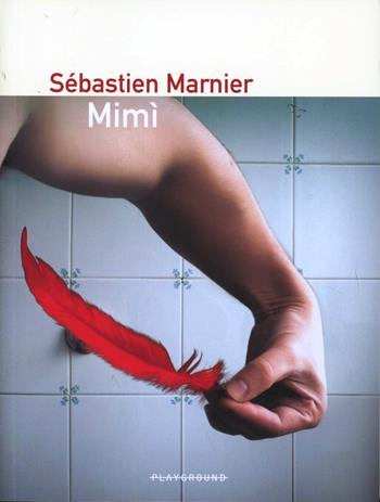 Mimì - Sébastien Marnier - Libro Playground 2012 | Libraccio.it