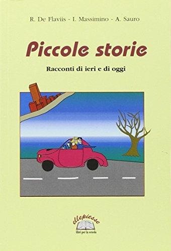 Piccole storie. Racconti di ieri e di oggi - Rita De Flaviis, Immacolata Massimino, Achille Sauro - Libro Ellepiesse Edizioni 2004 | Libraccio.it