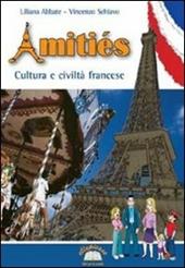 Amitiés. Civiltà e cultura francese. Con espansione online