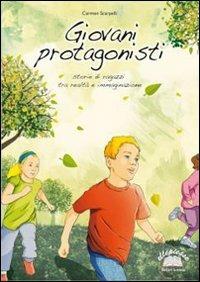 Giovani protagonisti - Carmen Scarpelli - Libro Ellepiesse Edizioni 2010 | Libraccio.it