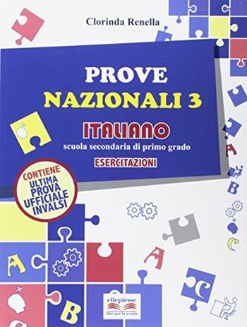 Prove nazionali italiano. Esercitazioni. Con espansione online. Vol. 3 - Clorinda Renella - Libro Ellepiesse Edizioni 2017 | Libraccio.it