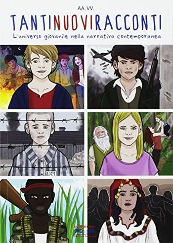 Tantinuoviracconti. L'universo giovanile nella narrativa contemporanea. Per la Scuola media.  - Libro Ellepiesse Edizioni 2017 | Libraccio.it