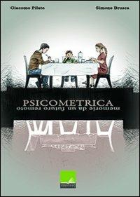 Psicometrica. Memorie da un futuro remoto - Giacomo Pilato, Simone Brusca - Libro VerbaVolant edizioni 2014 | Libraccio.it