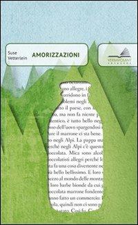 Amorizzazioni - Suse Vetterlein - Libro VerbaVolant edizioni 2013, Admaiora! | Libraccio.it