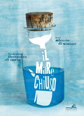 Il mare chiuso. Ediz. illustrata - Alessio Di Simone - Libro VerbaVolant edizioni 2013, Libro da parati | Libraccio.it
