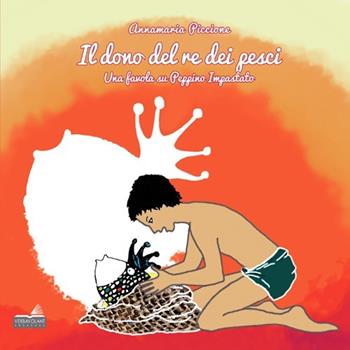 Il dono del re dei pesci. Una favola su Peppino Impastato - Annamaria Piccione - Libro VerbaVolant edizioni 2013, I grandi per i piccoli | Libraccio.it