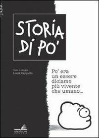 Storia di Po' - Lucia Zappulla - Libro VerbaVolant edizioni 2013, Libro da parati | Libraccio.it