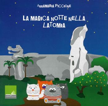 La magica notte nella latomia - Annamaria Piccione - Libro VerbaVolant edizioni 2014 | Libraccio.it