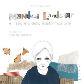 Monsieur Lavoisier e il segreto della trasformazione - Cristina Nenna - Libro VerbaVolant edizioni 2016 | Libraccio.it