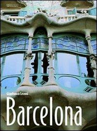 Barcelona. Ediz. multilingue - Gianfranco Levoni - Libro Edizioni Artestampa 2005, Le grandi città del mondo | Libraccio.it