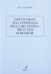 Aspetti chiave nella fisiologia della melatonina: trent'anni di ricerche