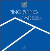Ping pong. Sessant'anni di tennis tavolo modenese