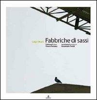 Fabbriche di sassi. Ediz. illustrata - Luigi Ottani, Anna Prandi, Franco Fontana - Libro Edizioni Artestampa 2008 | Libraccio.it