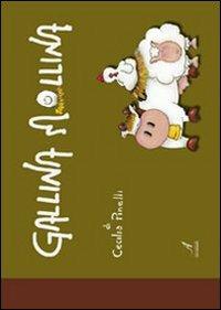 Gallina Mollina - Cecilia Pinelli - Libro Edizioni Artestampa 2009, Filastrocche stella stalla | Libraccio.it