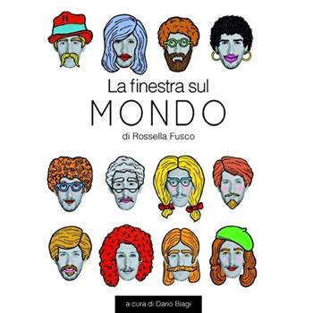 La finestra sul mondo - Rossella Fusco - Libro Edizioni Artestampa 2013 | Libraccio.it