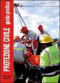 Protezione civile. Guida pratica - Alessandro Annovi, Angela Pezzillo - Libro Edizioni Artestampa 2008 | Libraccio.it